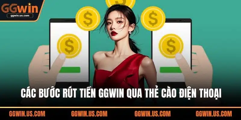 Các bước rút tiền GGWIN qua thẻ cào điện thoại