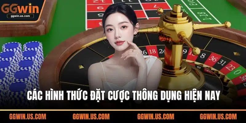 Các hình thức đặt cược thông dụng hiện nay