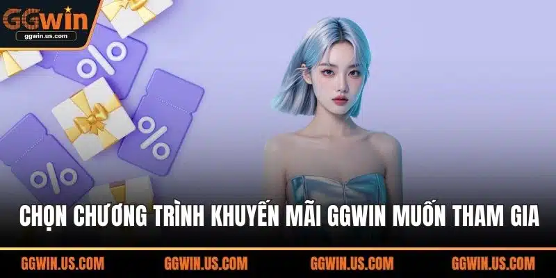 Chọn chương trình khuyến mãi GGWIN muốn tham gia