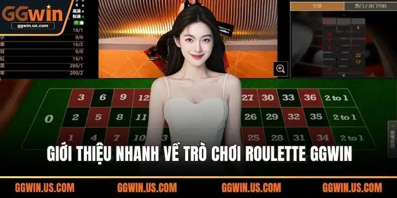 Giới thiệu nhanh về trò chơi Roulette GGWIN