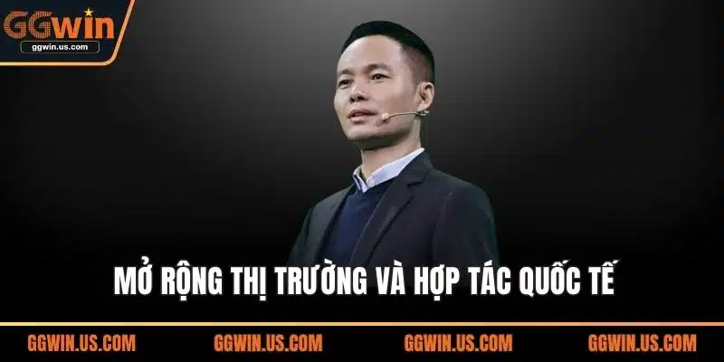 Mở rộng thị trường và hợp tác quốc tế