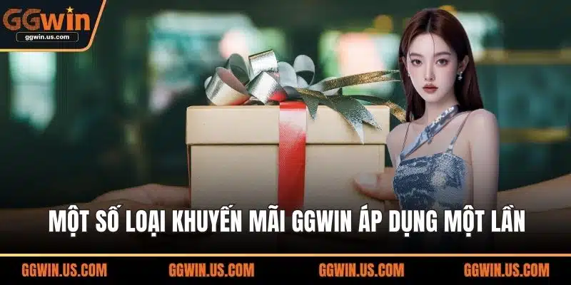 Một số loại khuyến mãi GGWIN áp dụng một lần