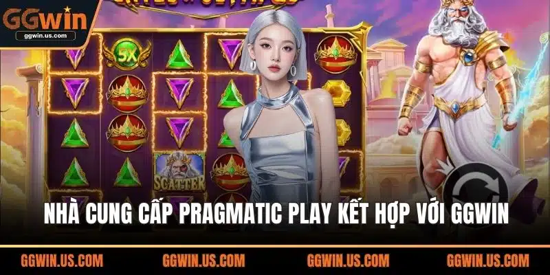 Nhà cung cấp Pragmatic Play kết hợp với GGWIN