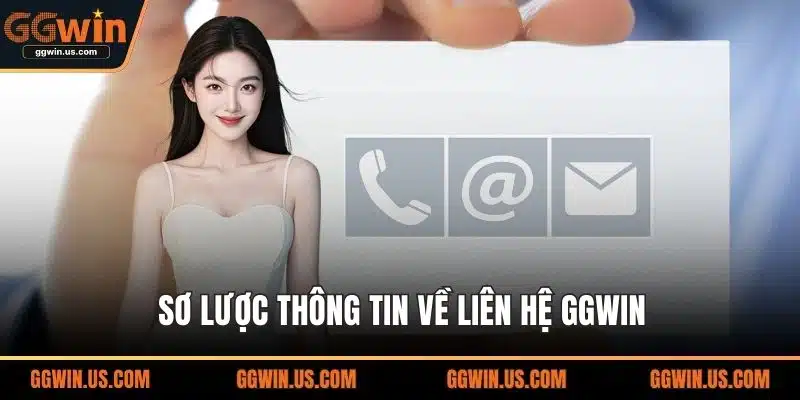 Sơ lược thông tin về liên hệ GGWIN