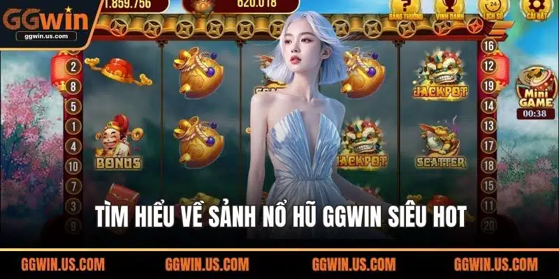 Tìm hiểu về sảnh nổ hũ GGWIN siêu hot
